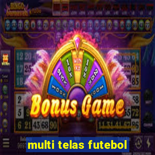 multi telas futebol